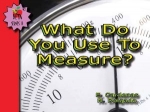 What Do You Use To Measure?